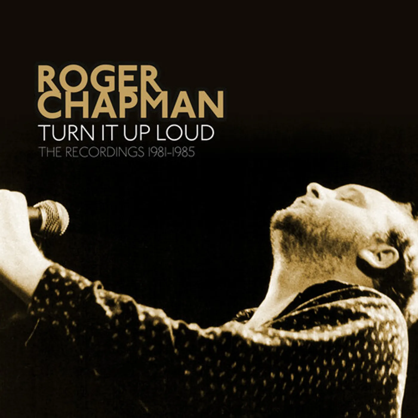 Roger Chapman TURN IT UP LOUD: THE RECORDINGS 1981-1985 CD