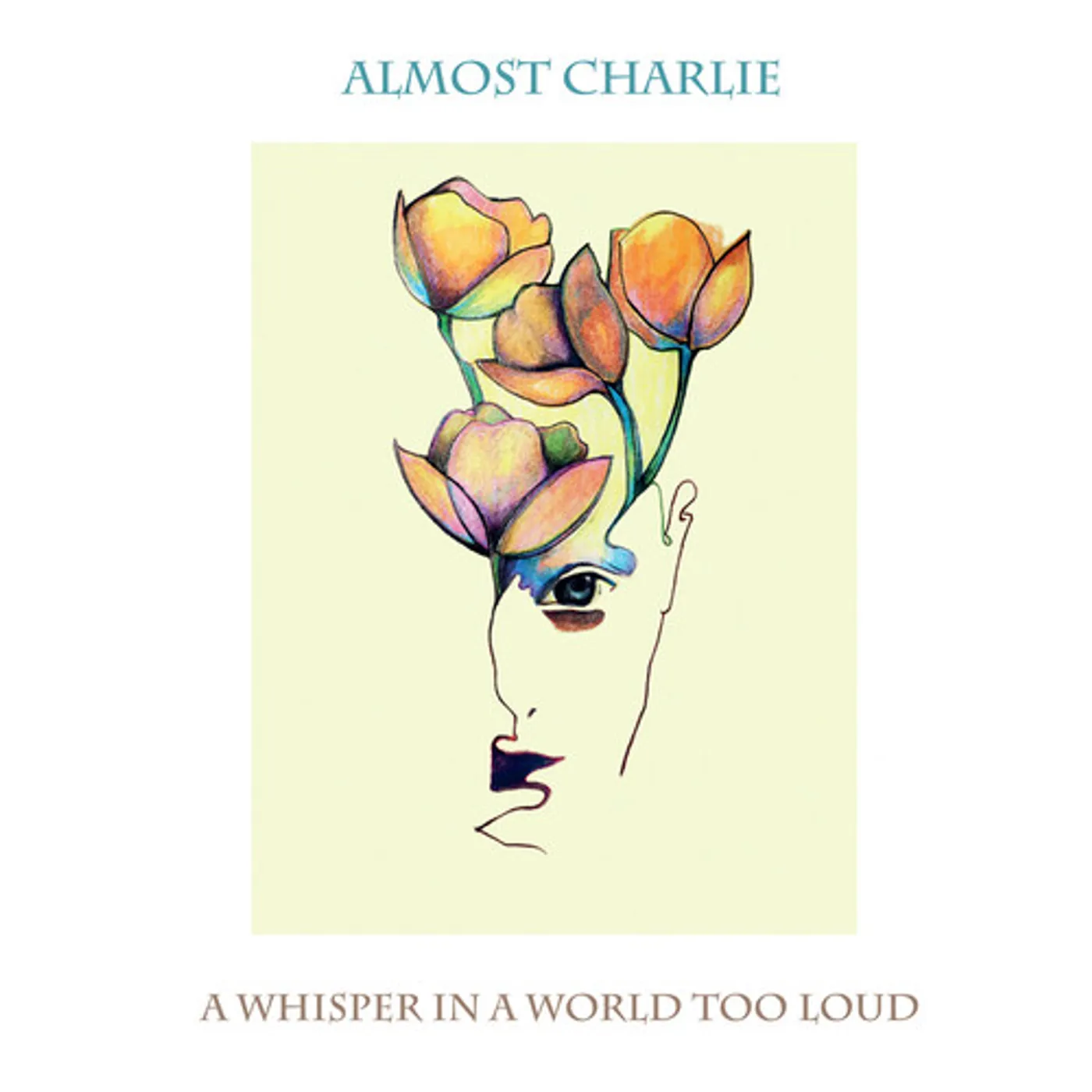 Almost Charlie WHISPER IN A WORLD TOO LOUD CD