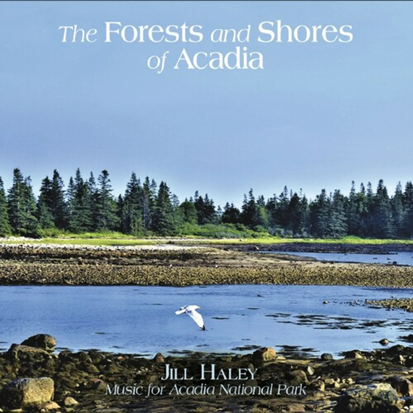 Jill Haley FORESTS AND SHORES OF ACADIA CD