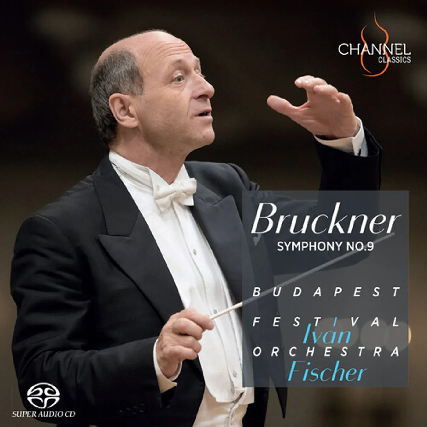 Bruckner / Fischer / Budapest Festival Orchestra SYMPHONY 9 Super Audio CD