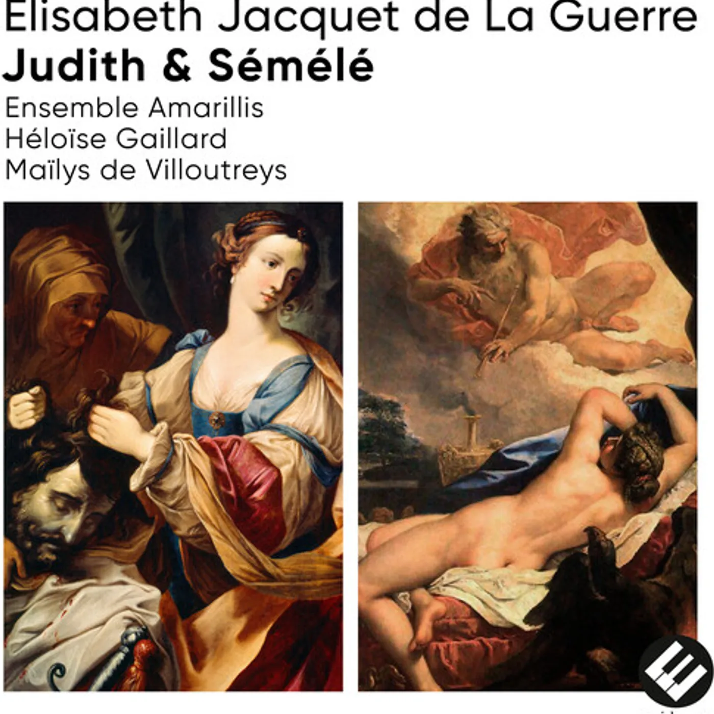 Héloïse Gaillard / Amarillis Ensemble ELISABETH JACQUET DE LA GUERRE: JUDITH & SEMELE CD
