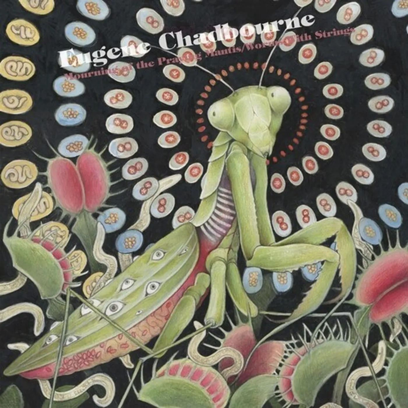 Eugene Chadbourne Mourning Of The Praying Mantis / Worms With Vinyl Record