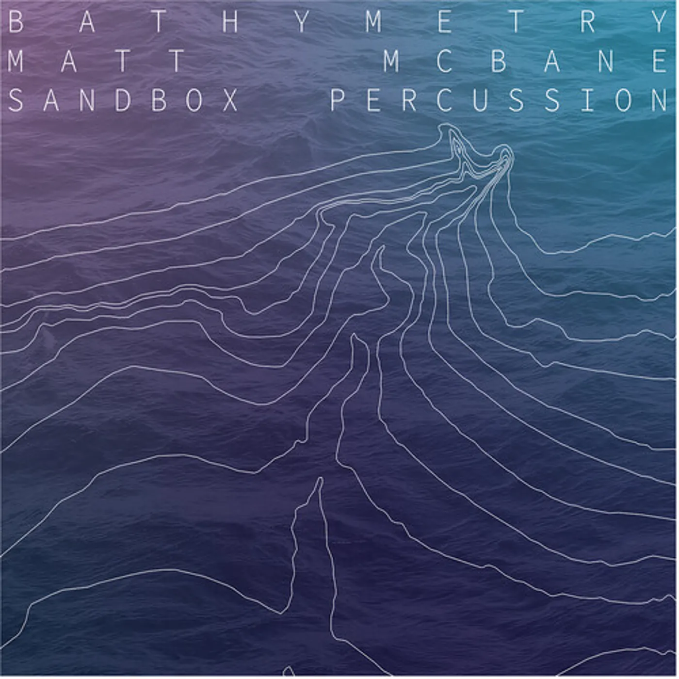 Matt Mcbane / Sandbox Percussion BATHYMETRY Vinyl Record
