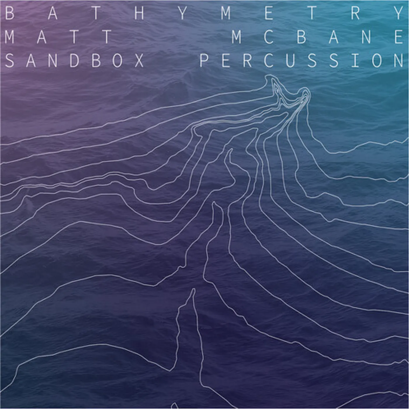 Matt Mcbane / Sandbox Percussion BATHYMETRY CD
