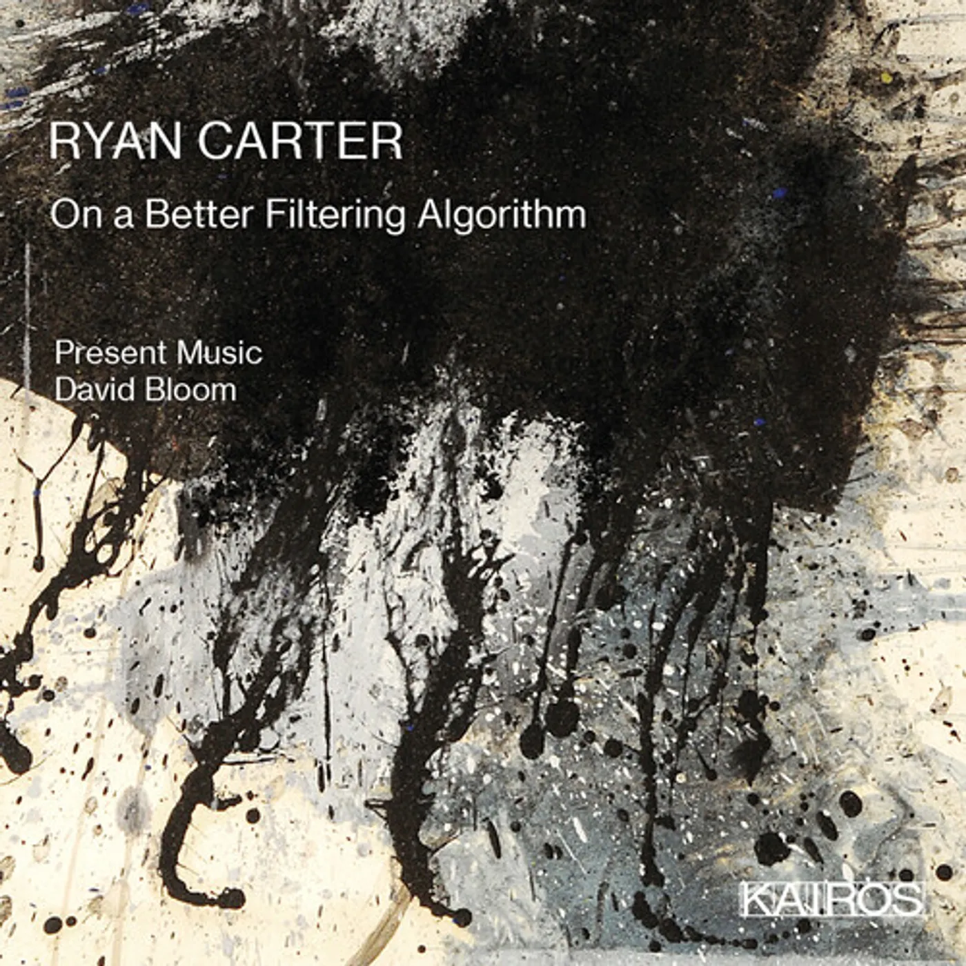 Present Music / David Bloom RYAN CARTER: ON A BETTER FILTERING ALGORITHM CD