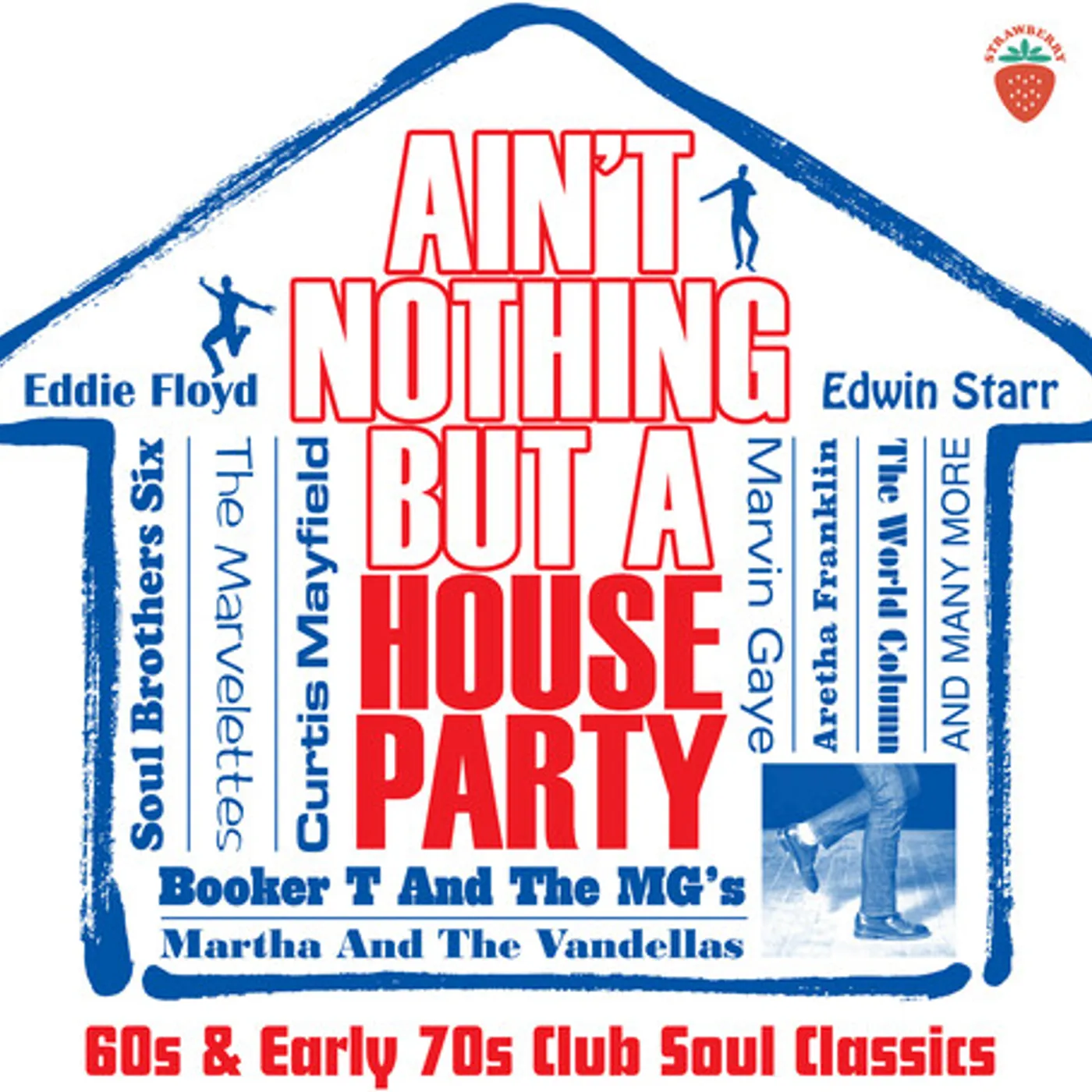 AIN'T NOTHING BUT A HOUSE PARTY: 60S & EARLY 70S CD