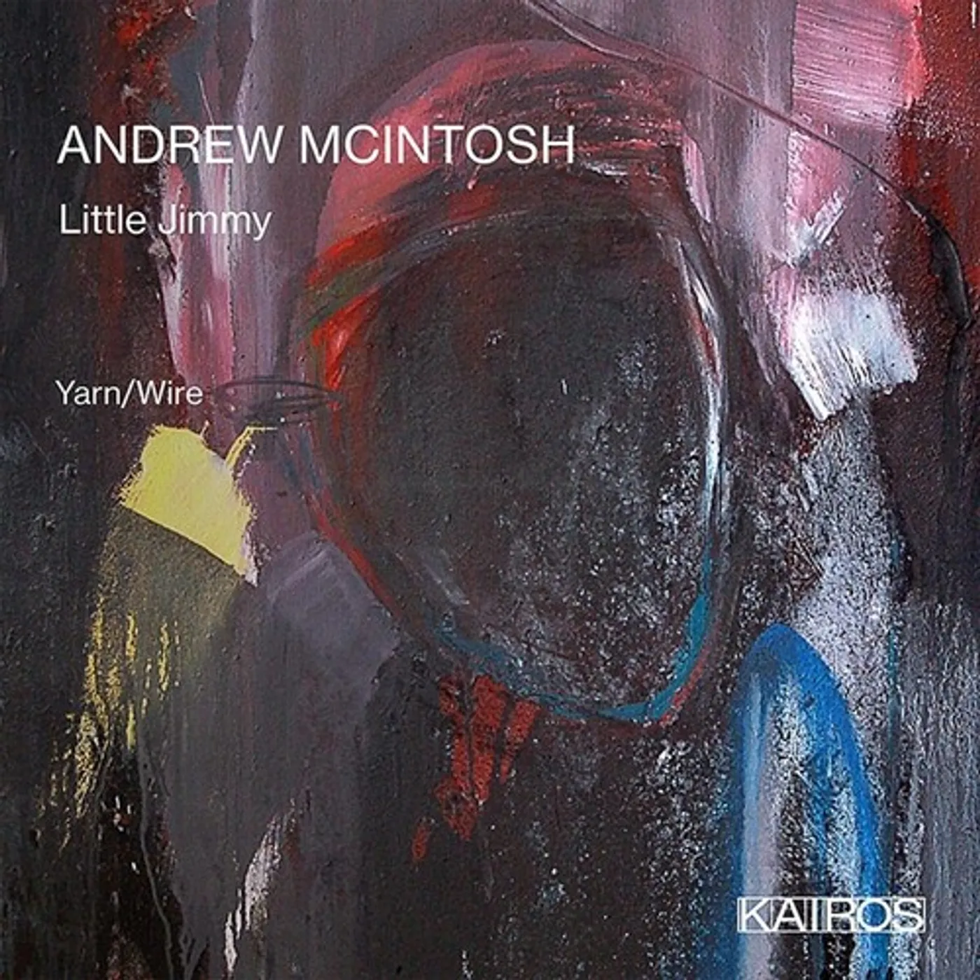 Yarn/Wire ANDREW MCINTOSH: LITTLE JIMMY CD