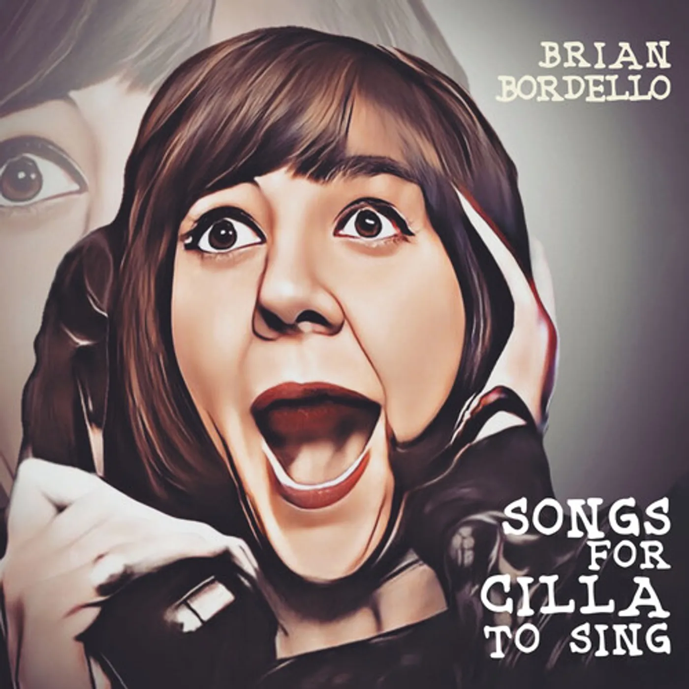 Brian Bordello SONGS FOR CILLA TO SING CD