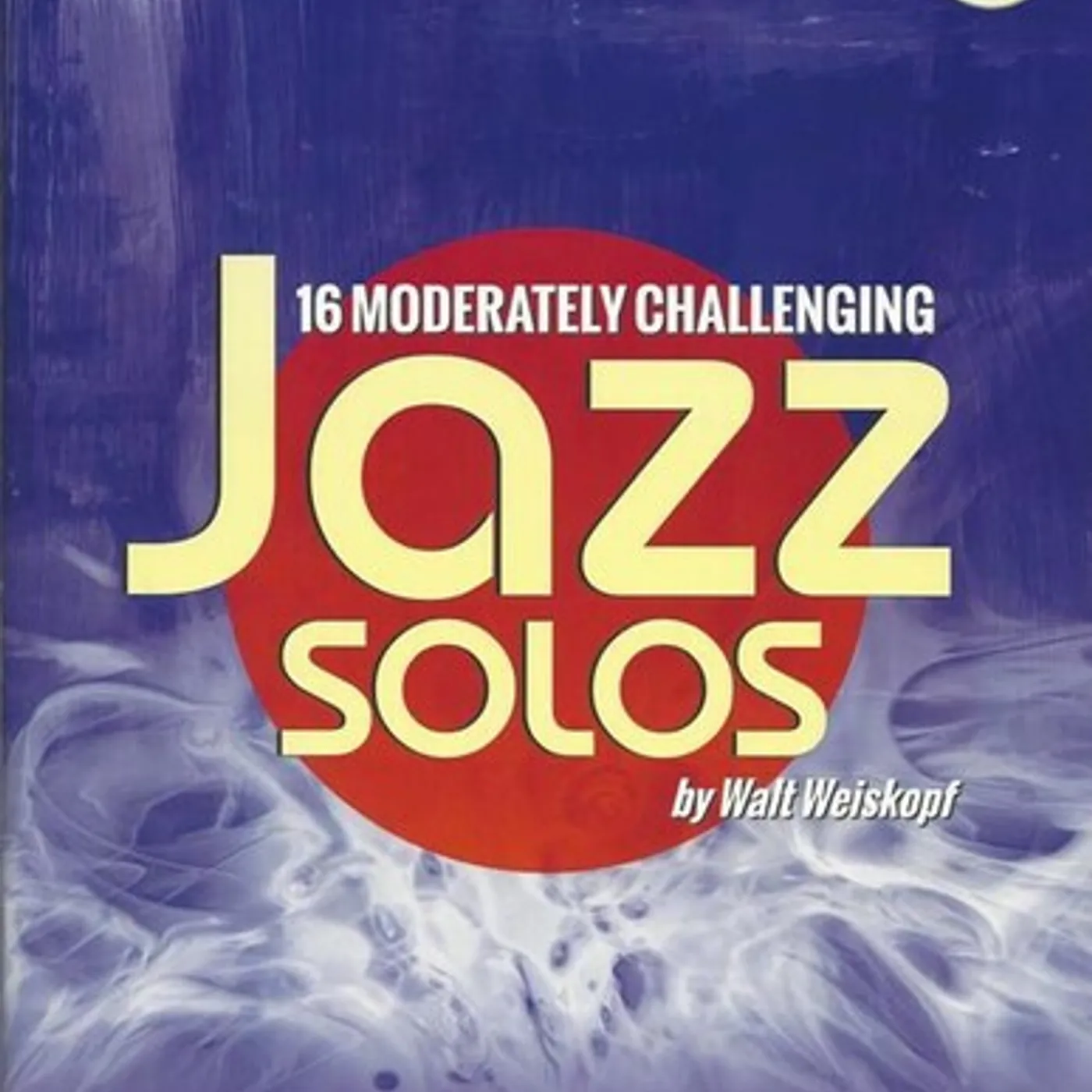 Walt Weiskopf 16 MODERATELY CHALLENGING JAZZ SOLOS - TENOR SAX CD