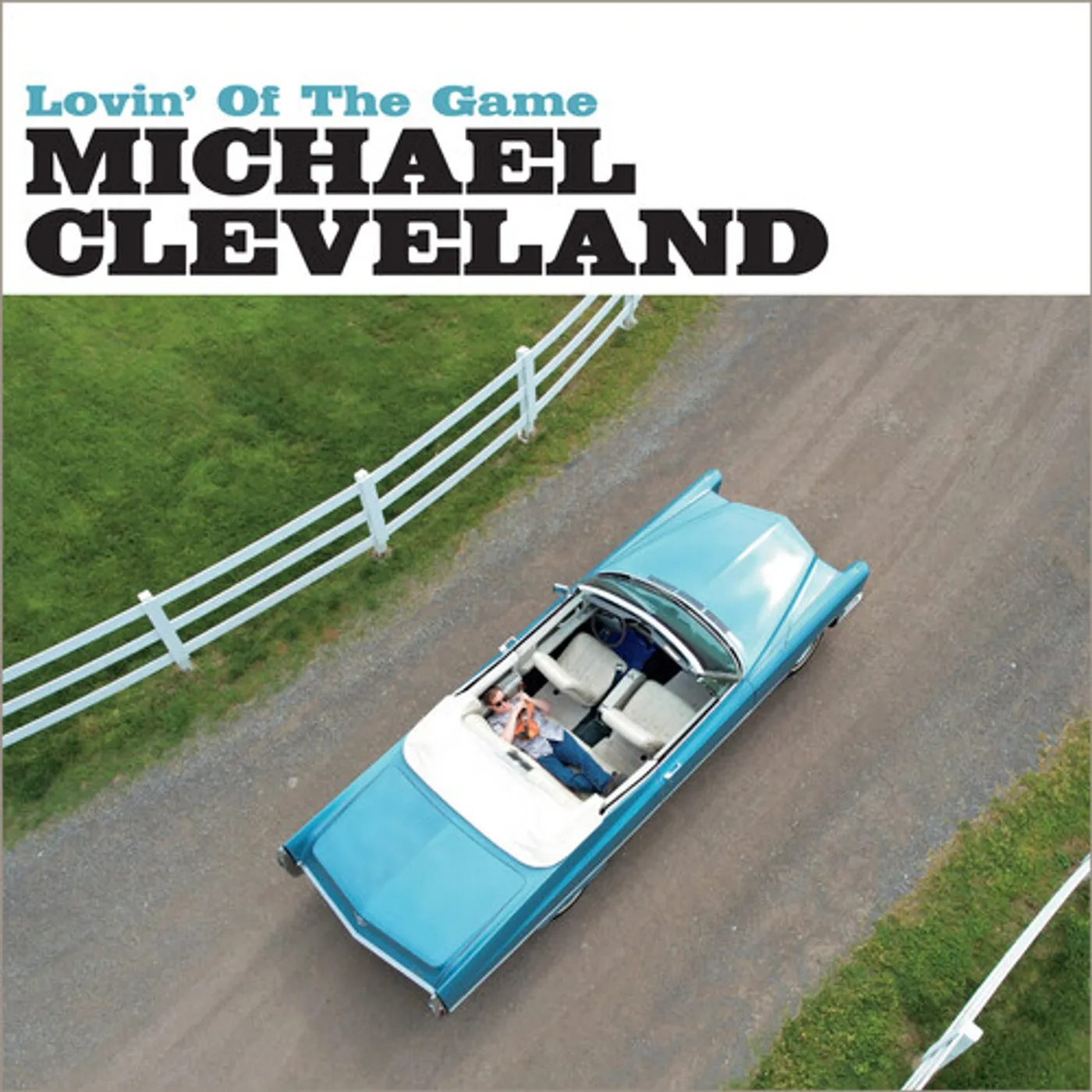 Michael Cleveland LOVIN' OF THE GAME CD