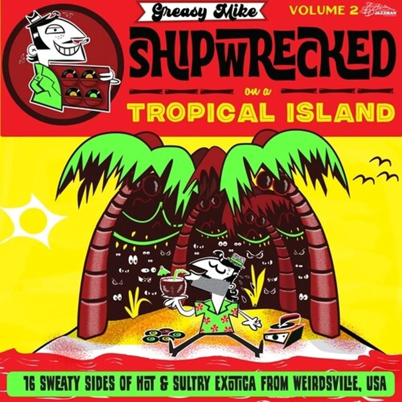 Various Artists  GREASY MIKE VOLUME 2: SHIPWRECKED ON A TROPICAL ISLAND Vinyl Record