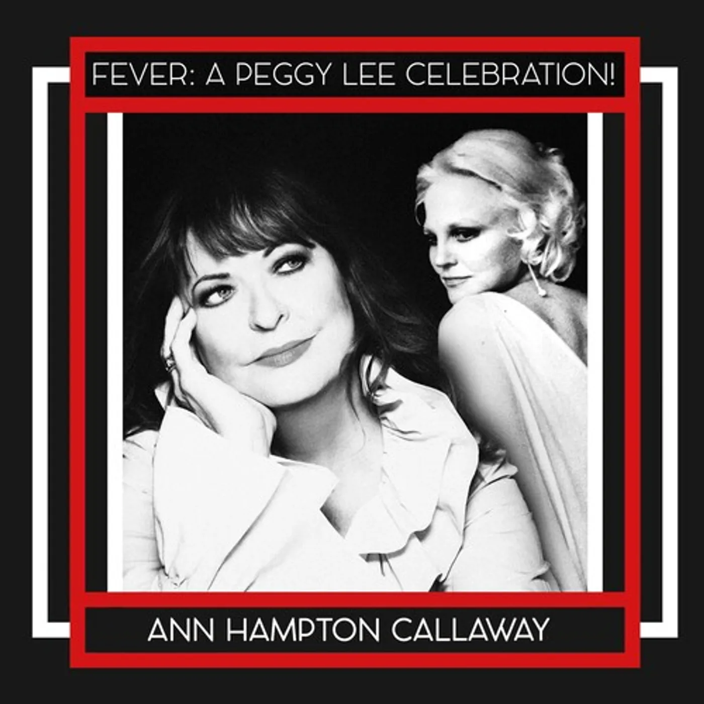 Ann Hampton Callaway FEVER: A PEGGY LEE CELEBRATION! CD