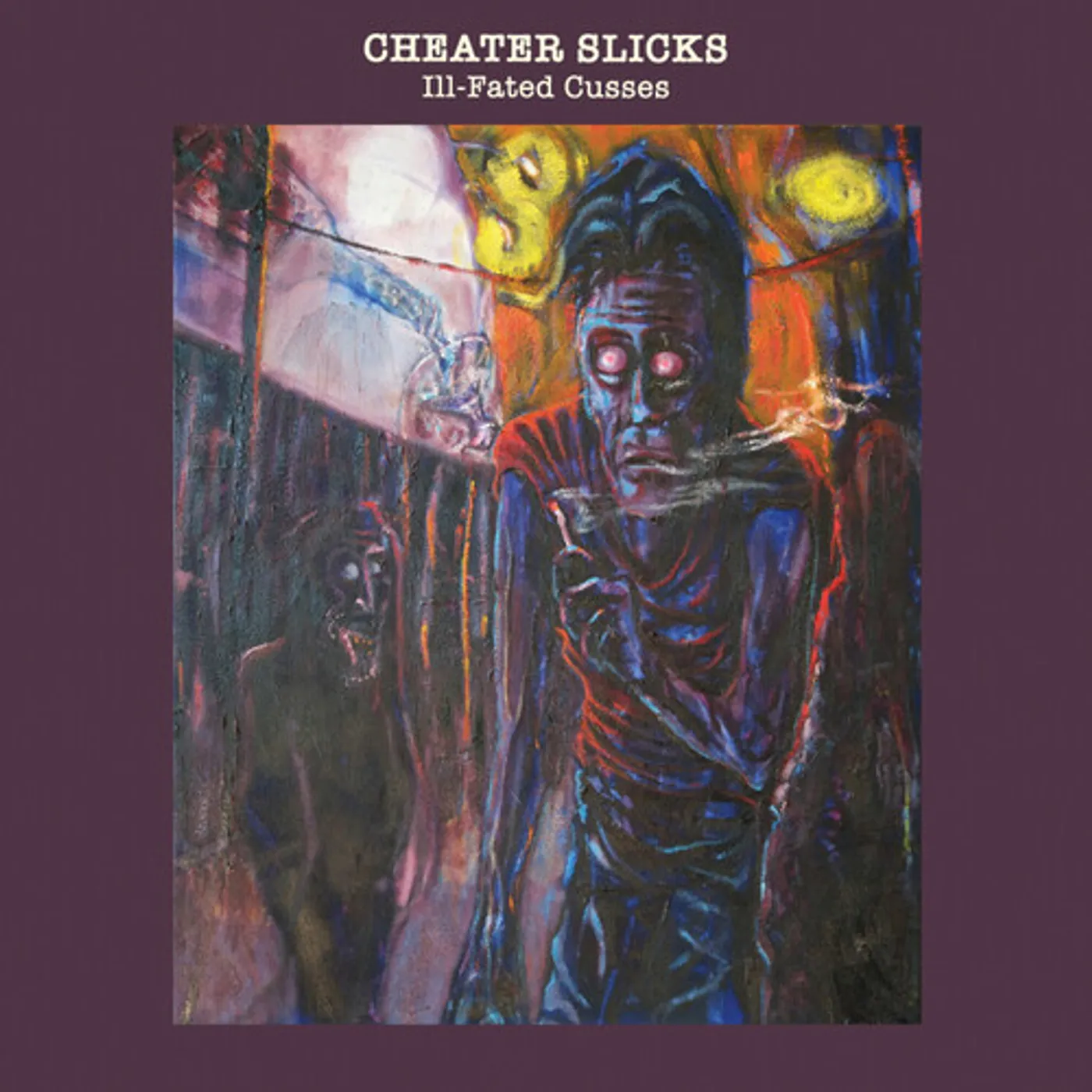 Cheater Slicks Ill-Fated Cusses Vinyl Record