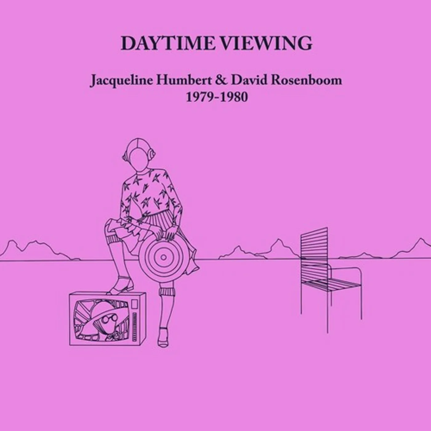 Jacqueline Humbert / David Rosenboom DAYTIME VIEWING Vinyl Record