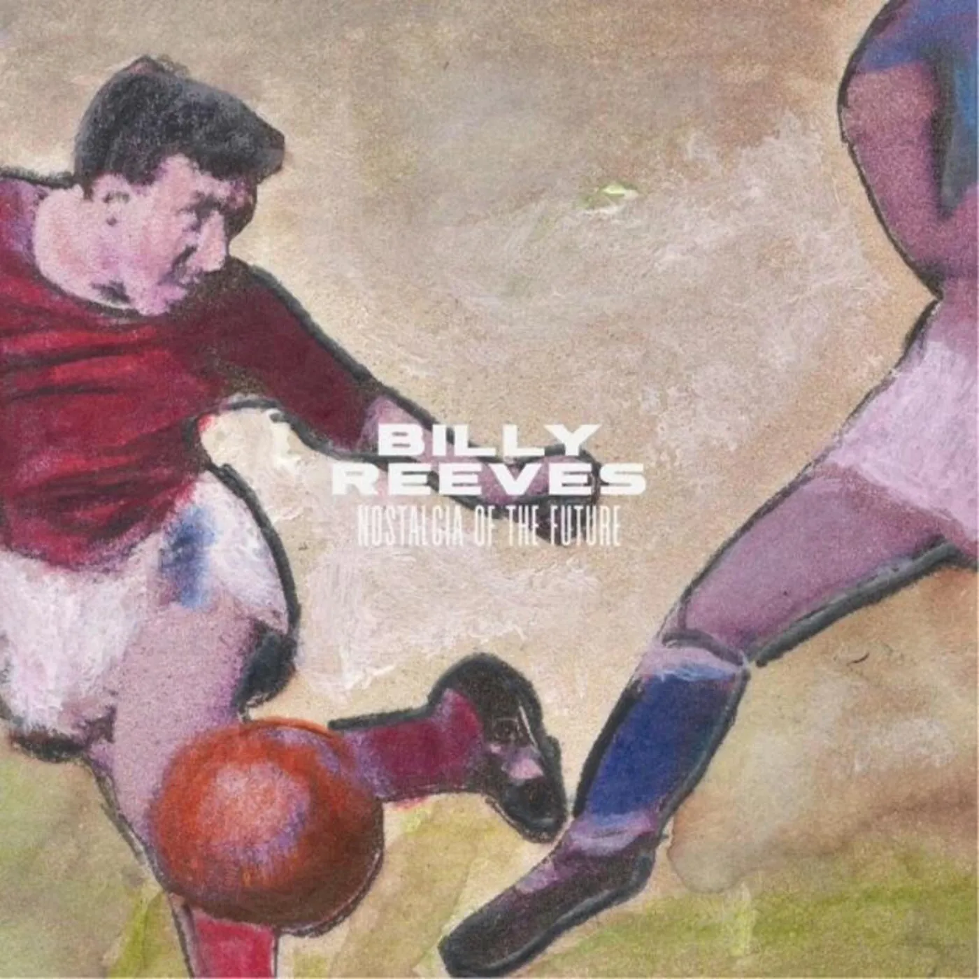Billy Reeves NOSTALGIA OF THE FUTURE Vinyl Record