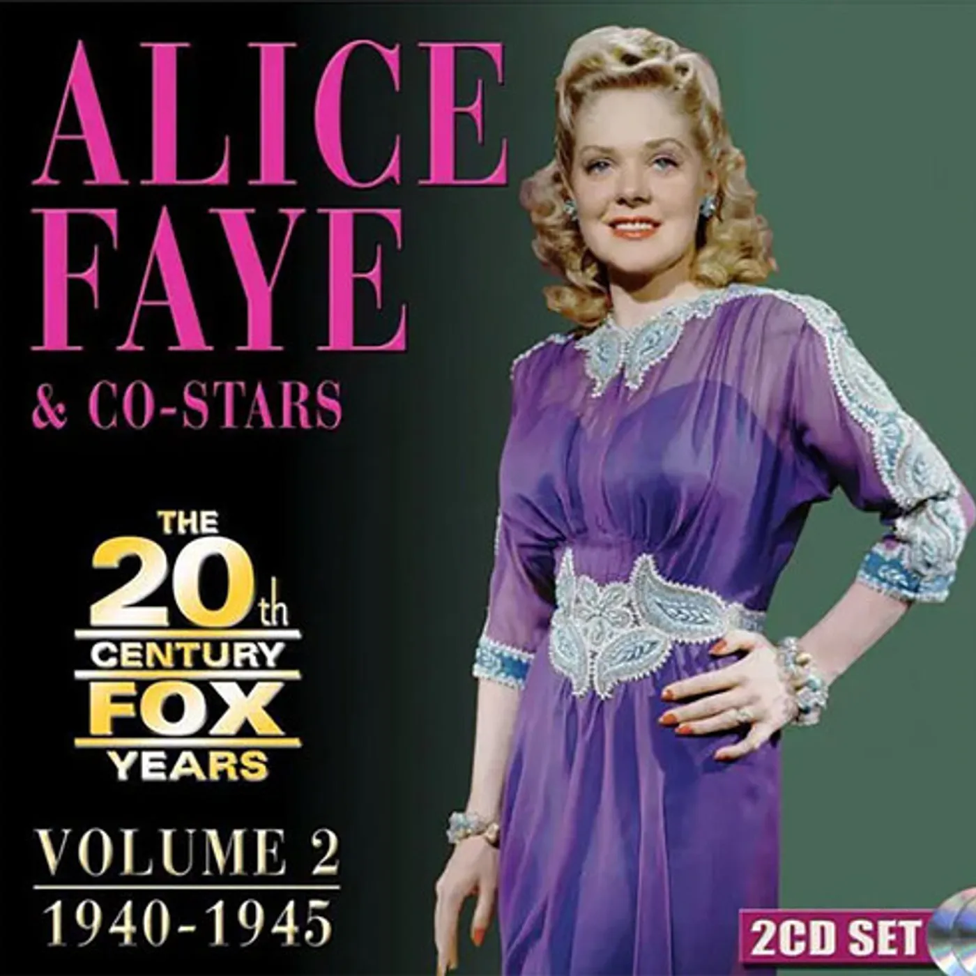 Alice Faye 20TH CENTURY FOX YEARS VOLUME 2: 1940-1945 CD