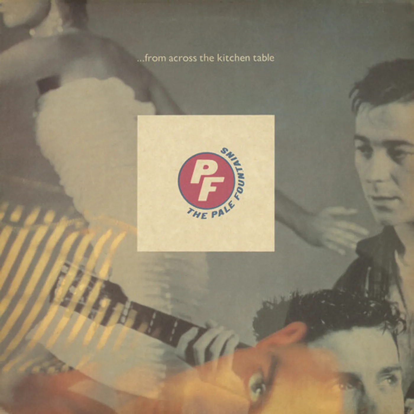 The Pale Fountains FROM ACROSS THE KITCHEN TABLE Vinyl Record