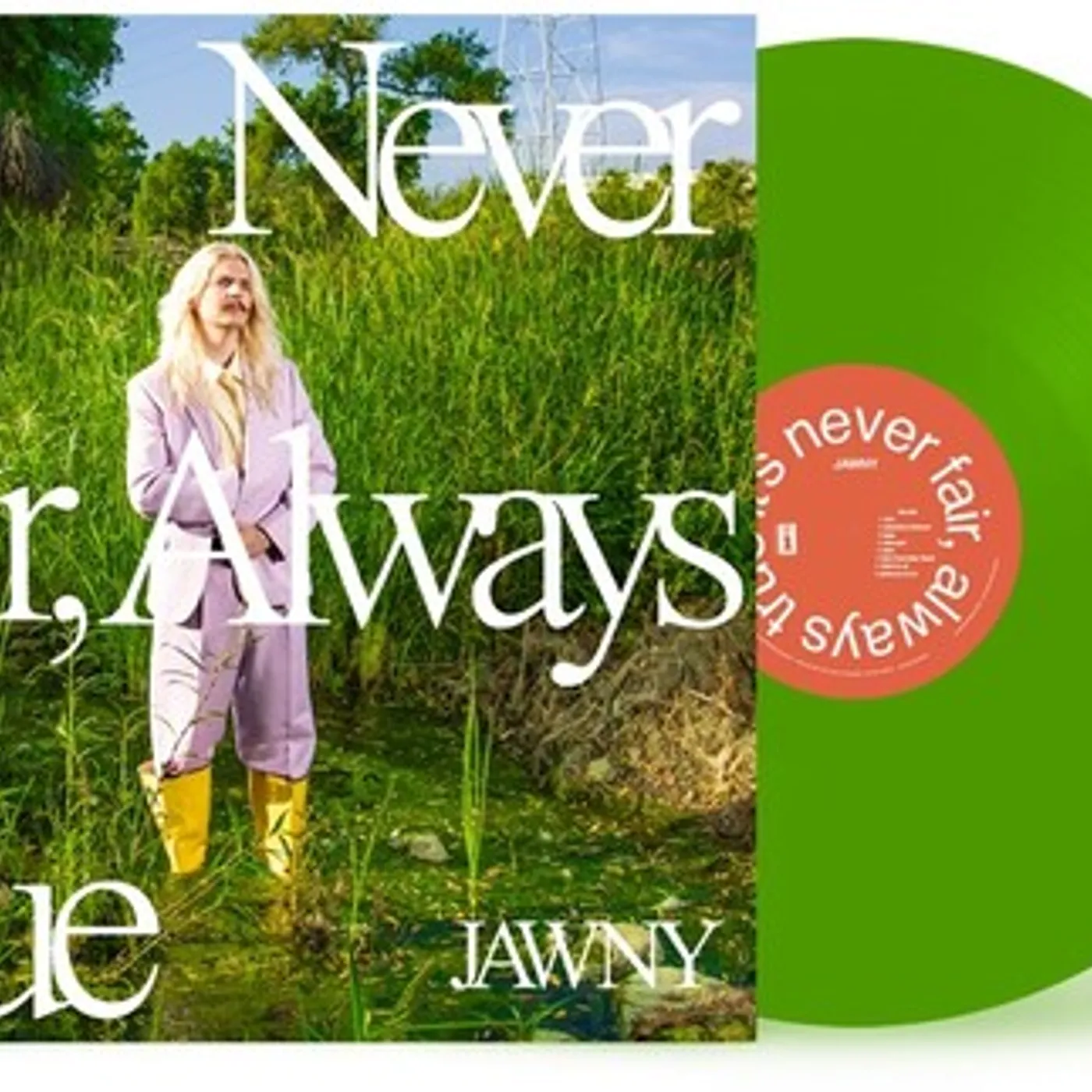 JAWNY It's Never Fair Always True Vinyl Record