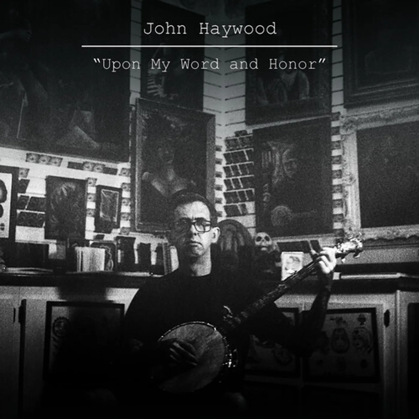 John Haywood UPON MY WORD & HONOR CD