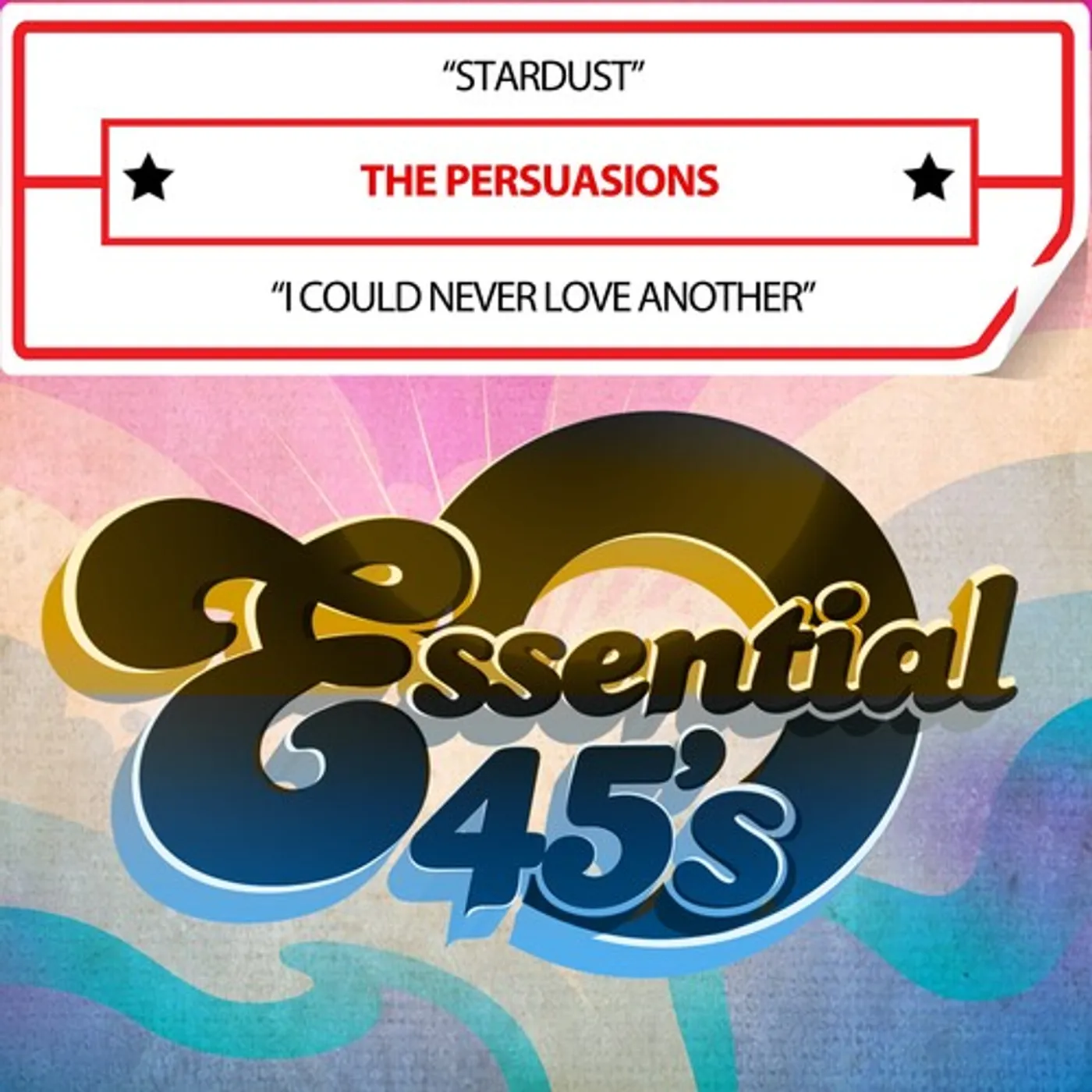 The Persuasions STARDUST / I COULD NEVER LOVE ANOTHER (AFTER LOVIN CD