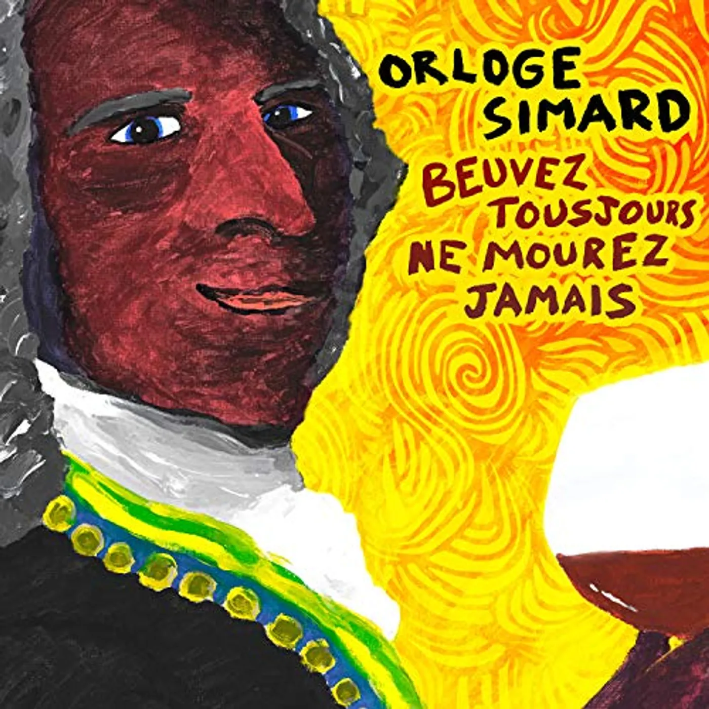 Orloge Simard BEUVEZ TOUSJOURS NE MOUREZ JAMAIS CD