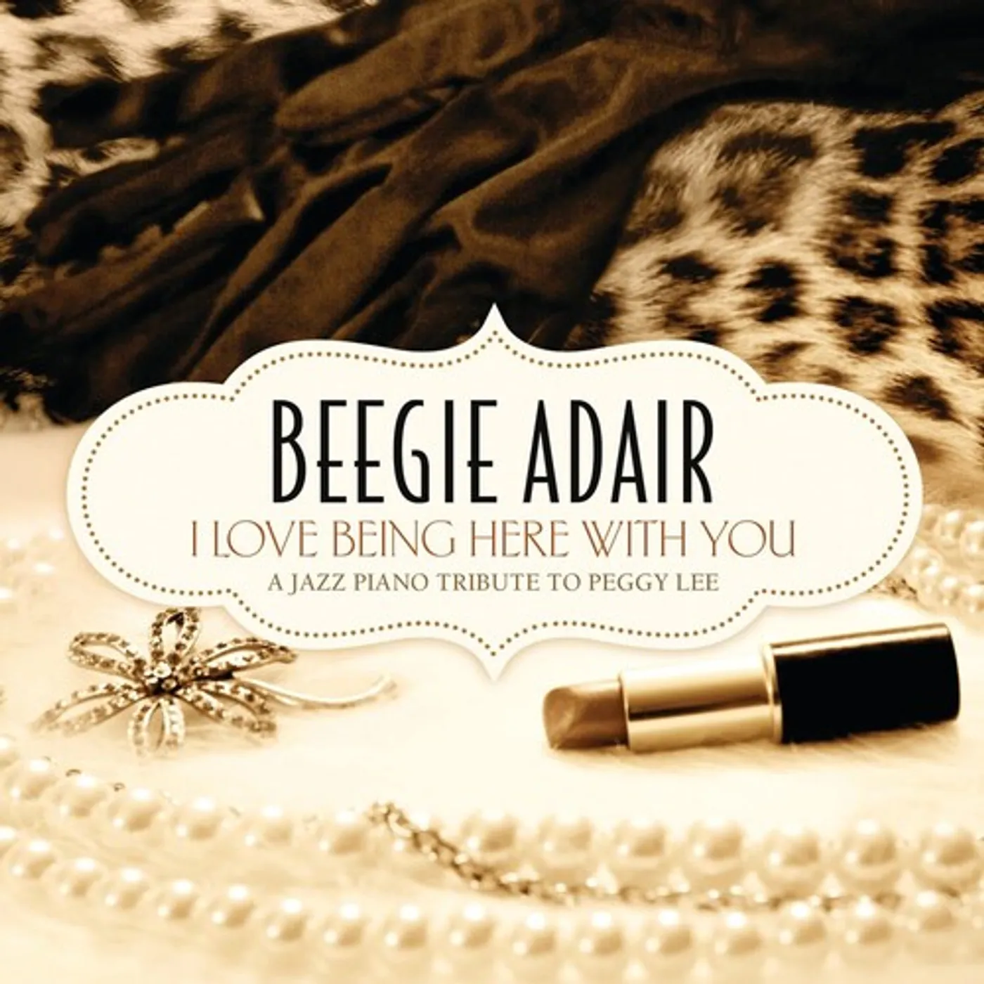 Beegie Adair I LOVE BEING HERE WITH YOU CD