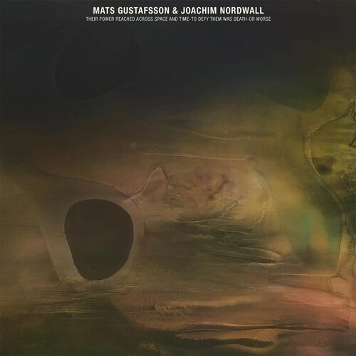 Mats Gustafsson / Joachim Nordwall THEIR POWER REACHED ACROSS SPACE AND TIME-TO DEFY Vinyl Record