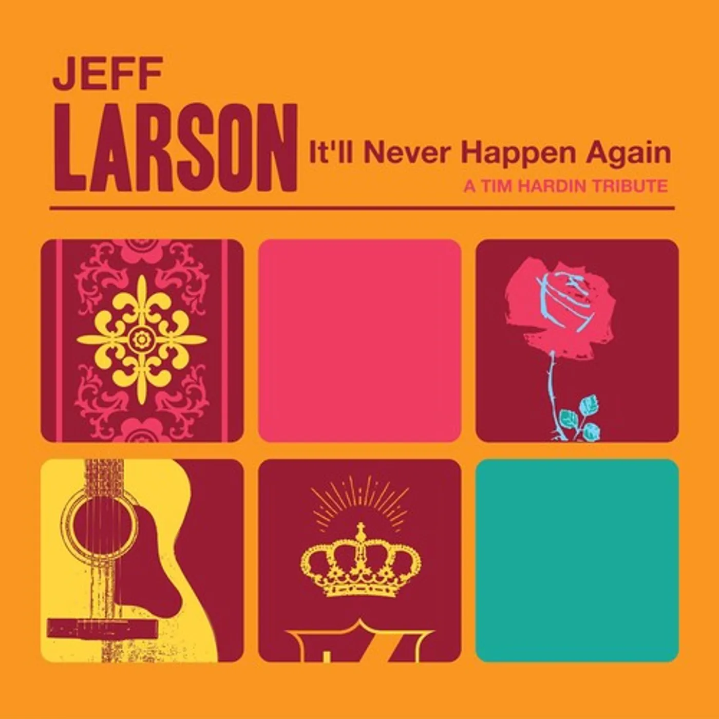 Jeff Larson IT'LL NEVER HAPPEN AGAIN CD