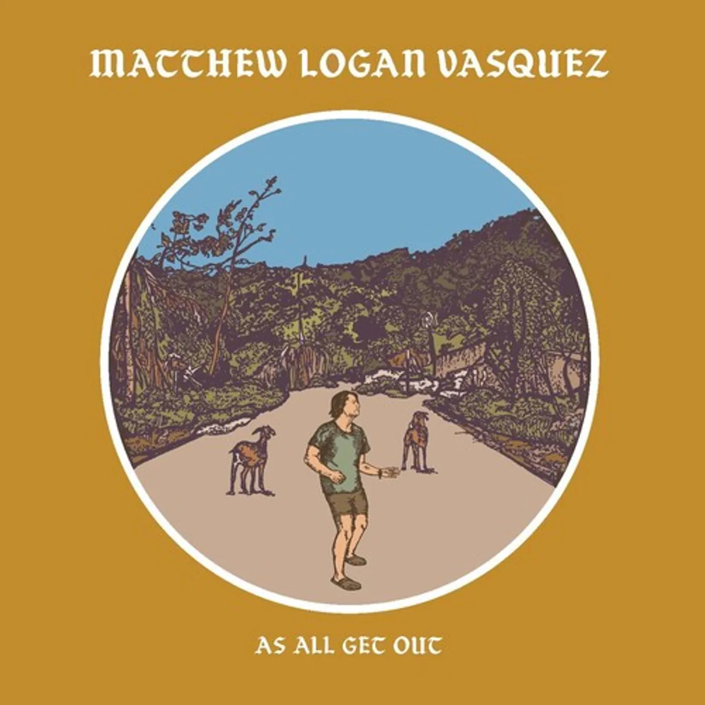 Matthew Logan Vasquez AS ALL GET OUT CD