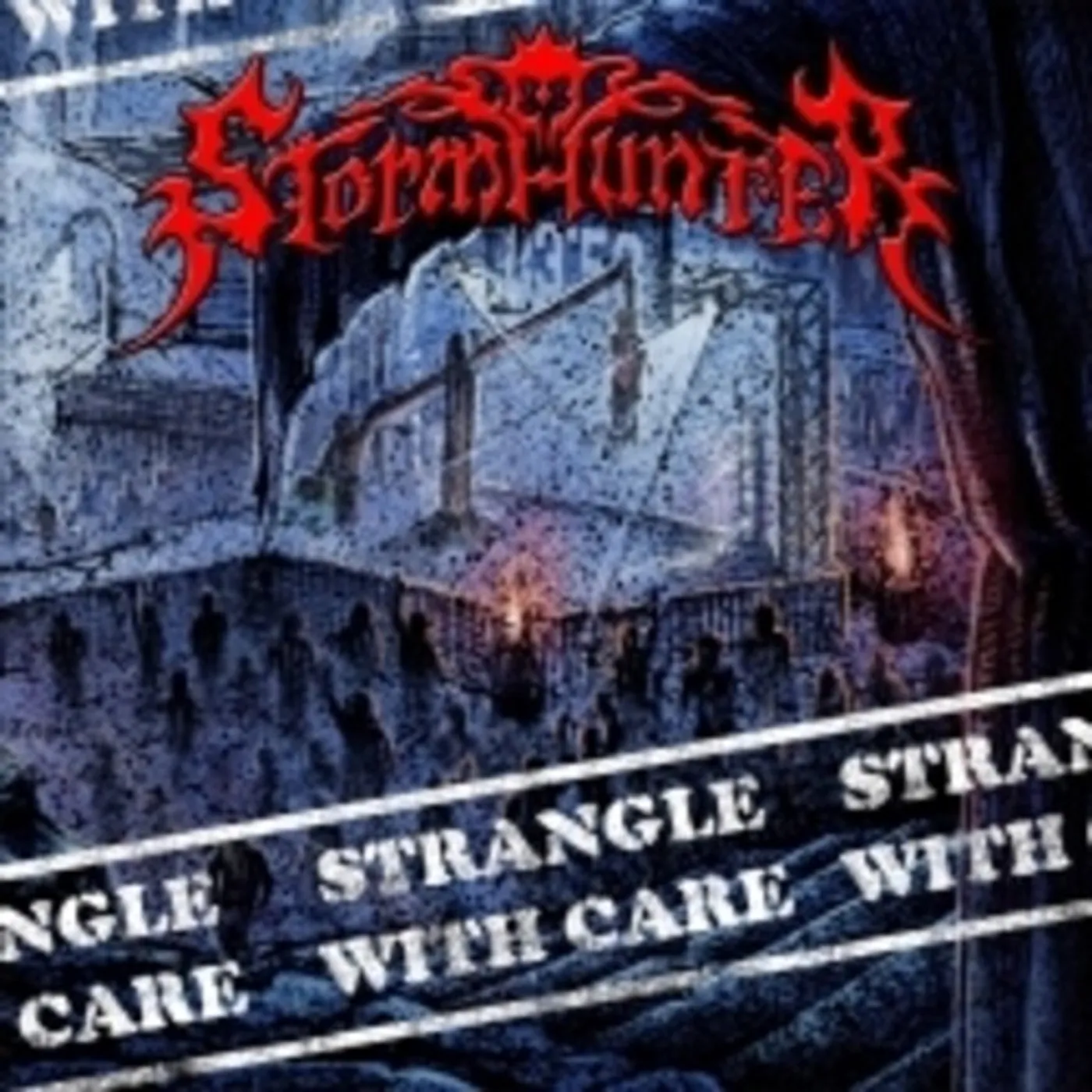 Stormhunter STRANGLE WITH CARE CD