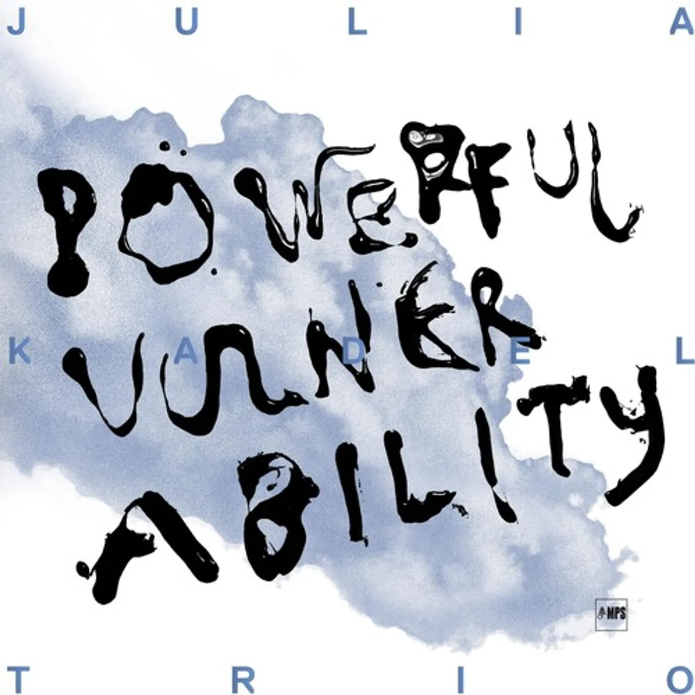 Julia Kadel POWERFUL VULNERABILITY CD