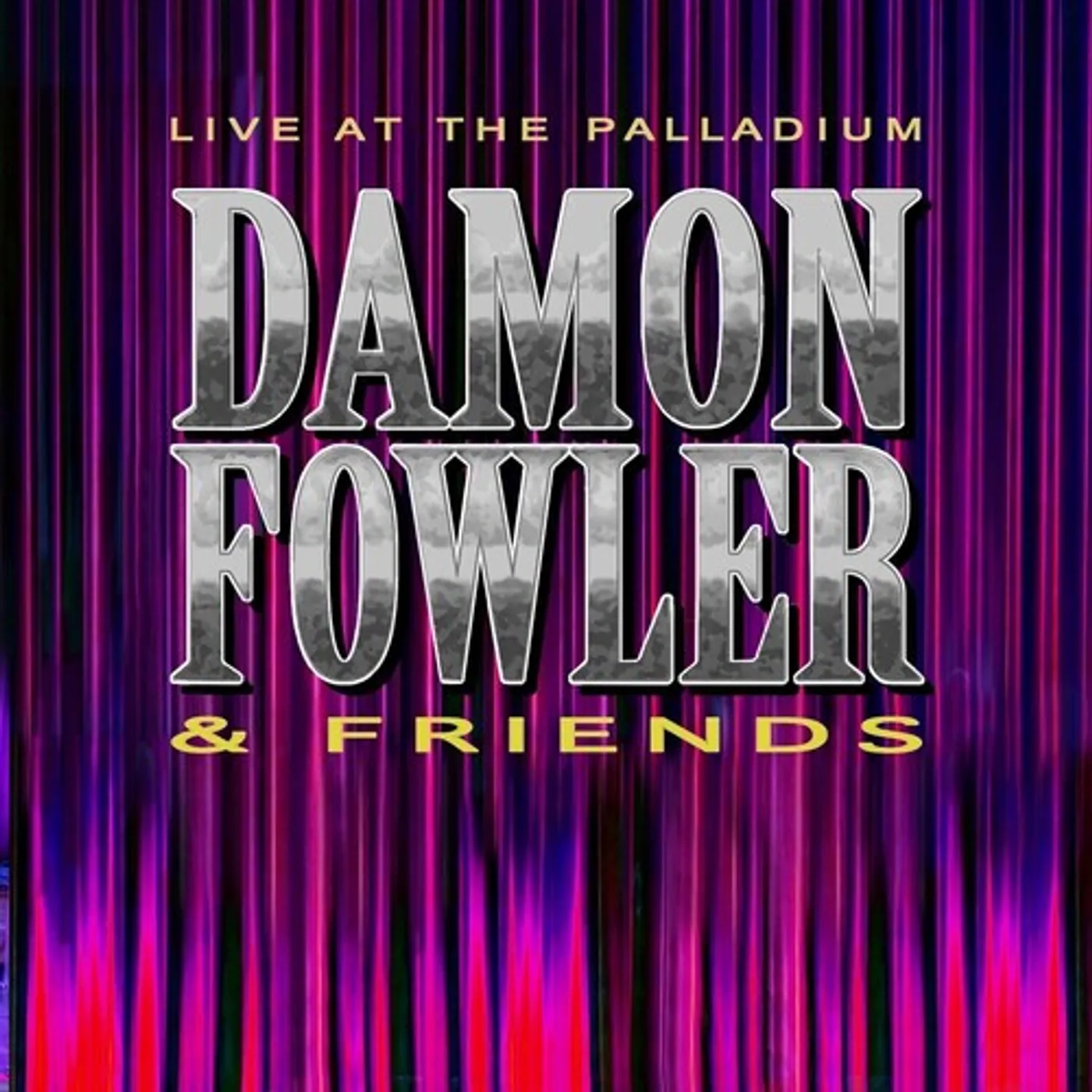 Damon Fowler LIVE AT THE PALLADIUM CD