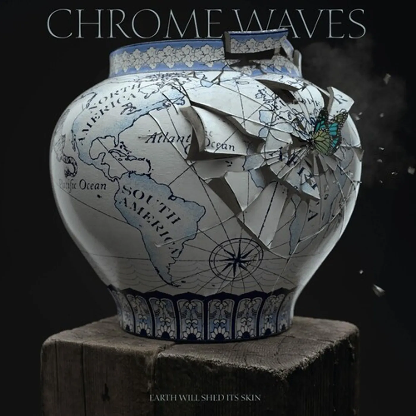 Chrome Waves EARTH WILL SHED ITS SKIN Vinyl Record