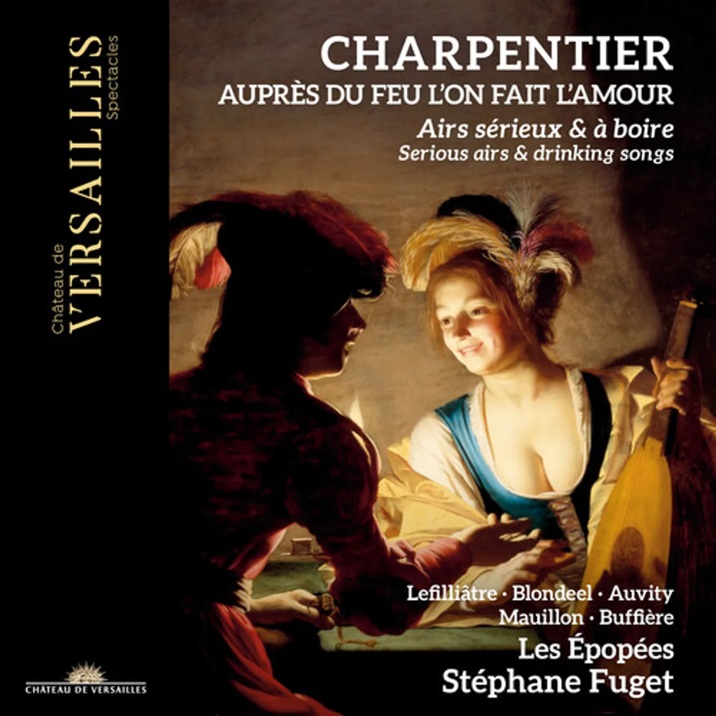 Charpentier / Fuget / Les Epopees AUPRES DU FEU L'ON FAIT L'AMOUR - SERIOUS AIRS CD