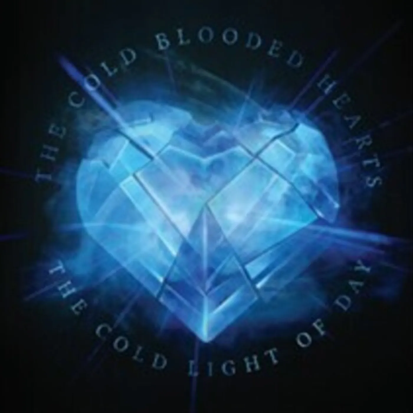 The Cold Blooded Hearts COLD LIGHT OF DAY CD