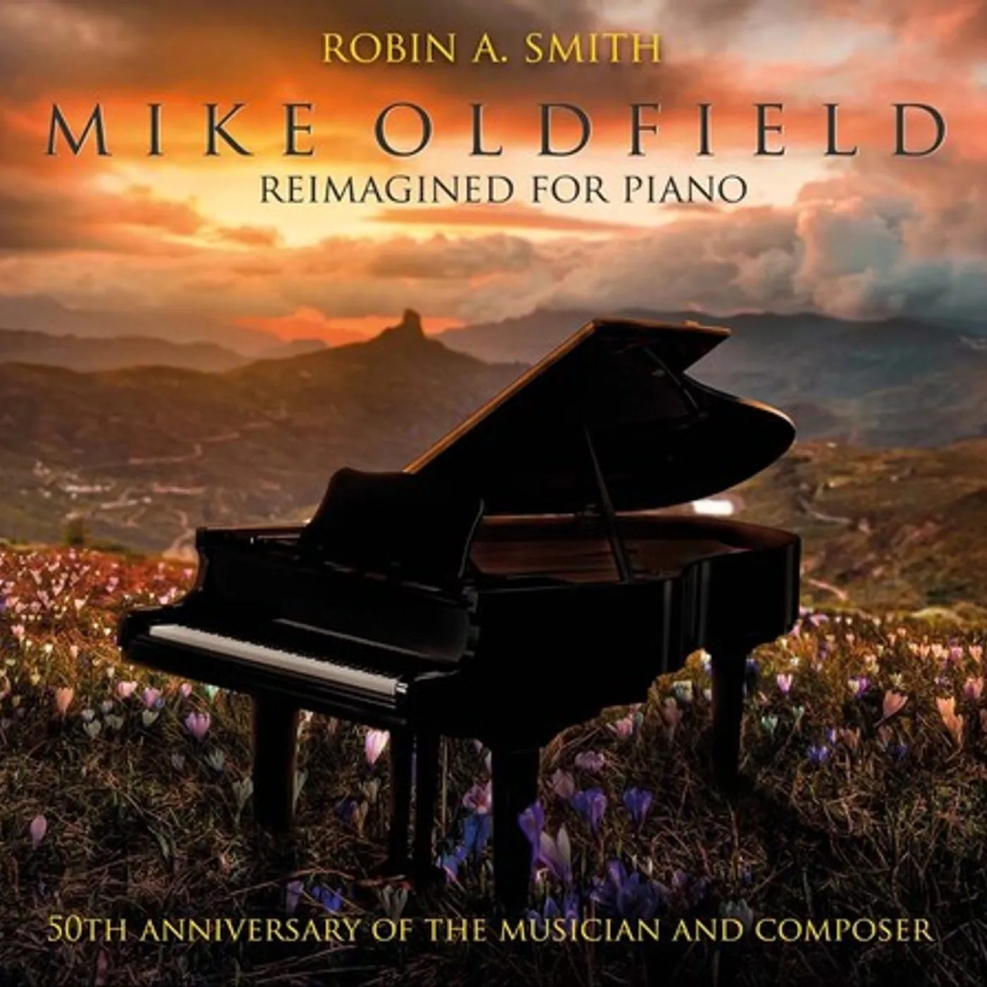 Robin A. Smith MIKE OLDFIELD: REIMAGINED FOR PIANO CD