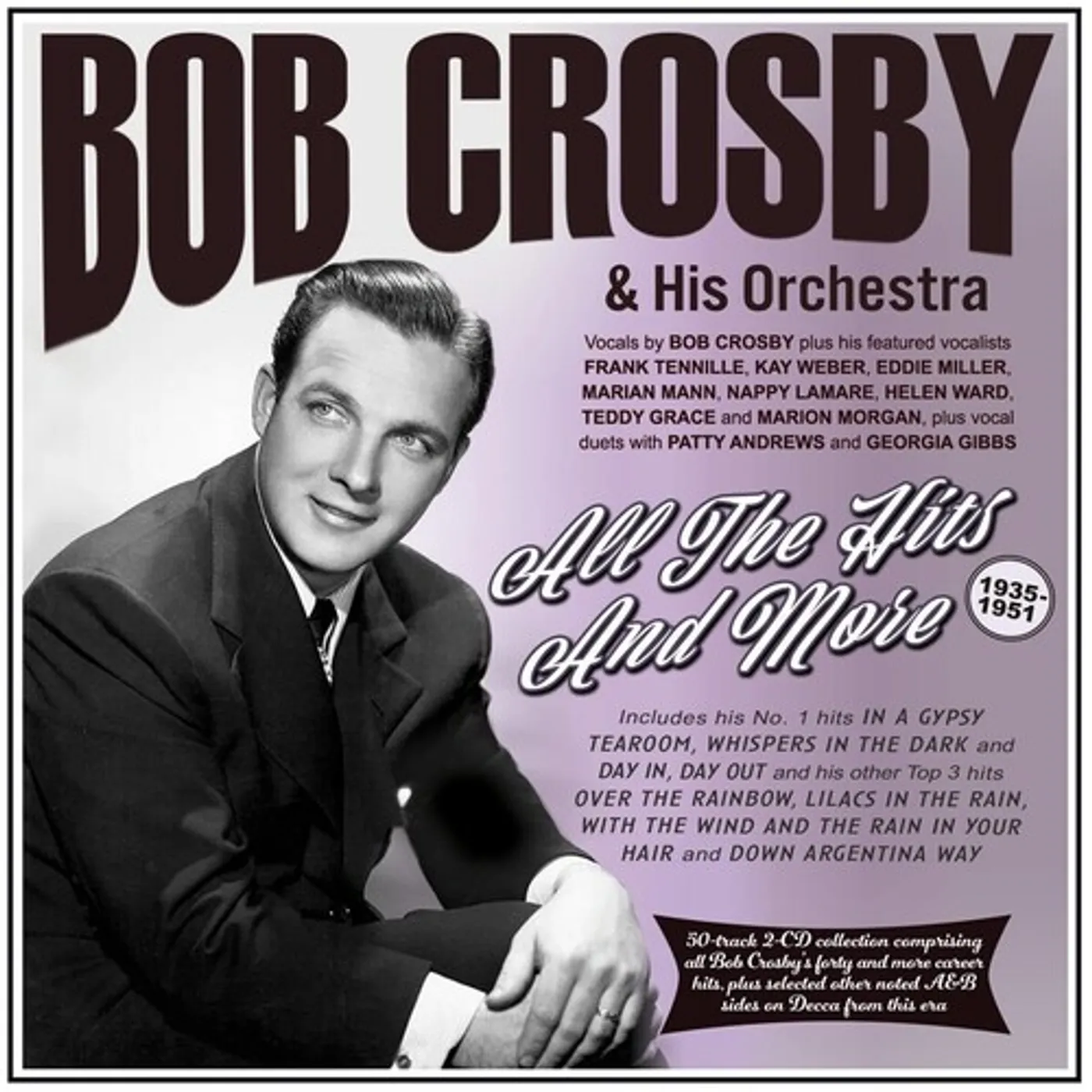 Bob Crosby & His Orchestra ALL THE HITS AND MORE 1935-51 CD