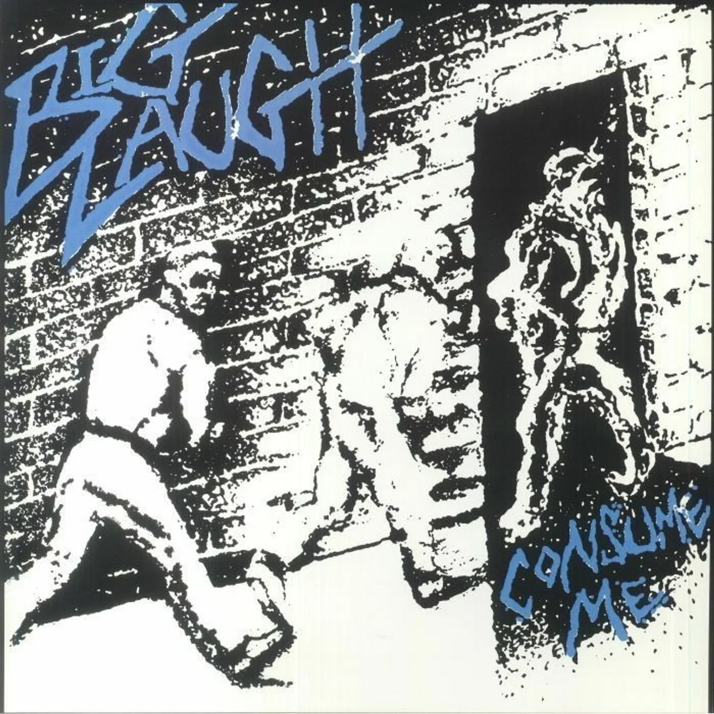 Big Laugh CONSUME ME Vinyl Record