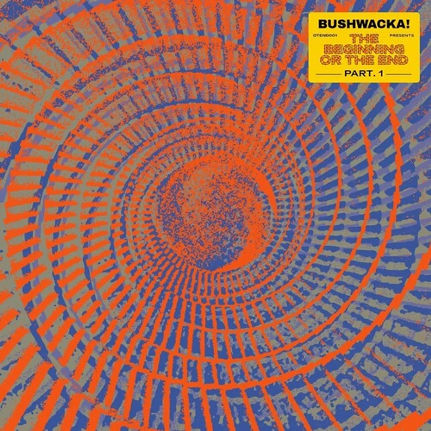 Bushwacka BEGINNING OR THE END (PART 1) Vinyl Record