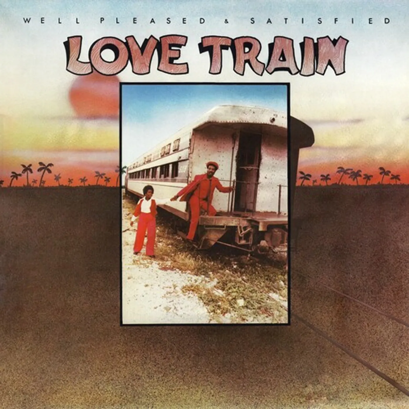 Well Pleased and Satisfied LOVE TRAIN Vinyl Record