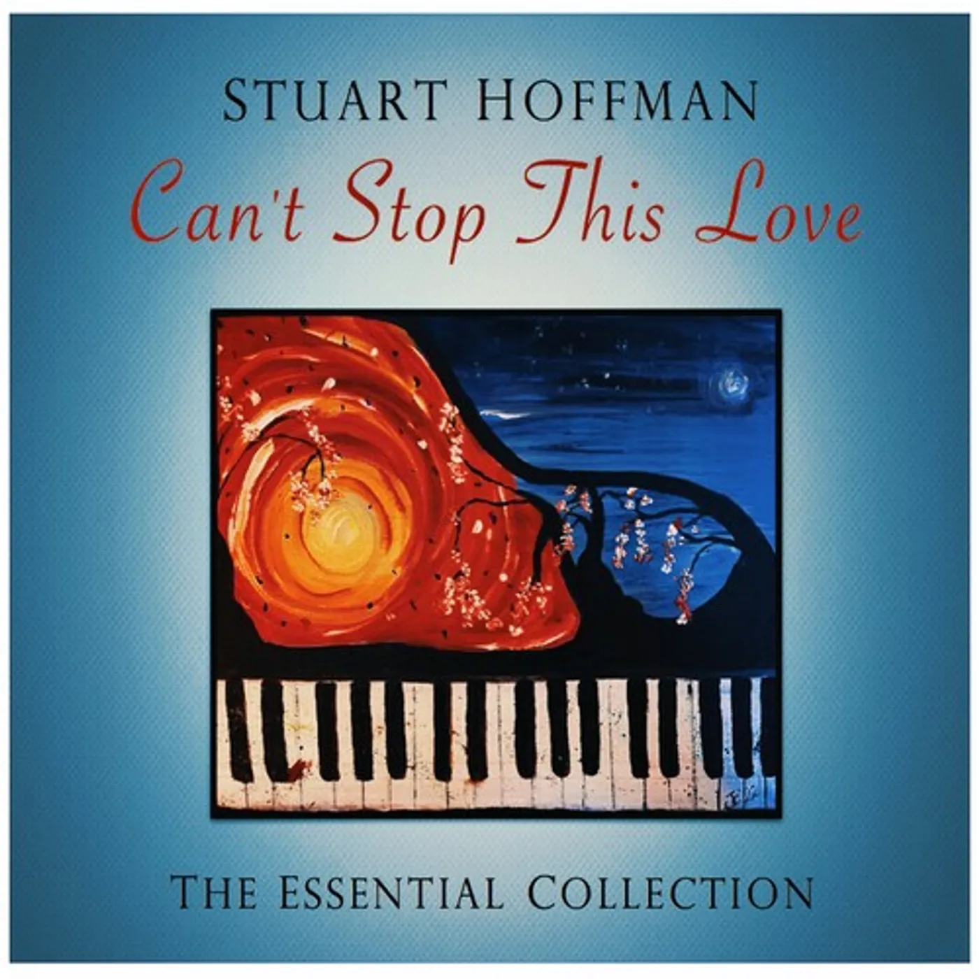 Stuart Hoffman CAN'T STOP THIS LOVE: THE ESSENTIAL COLLECTION CD