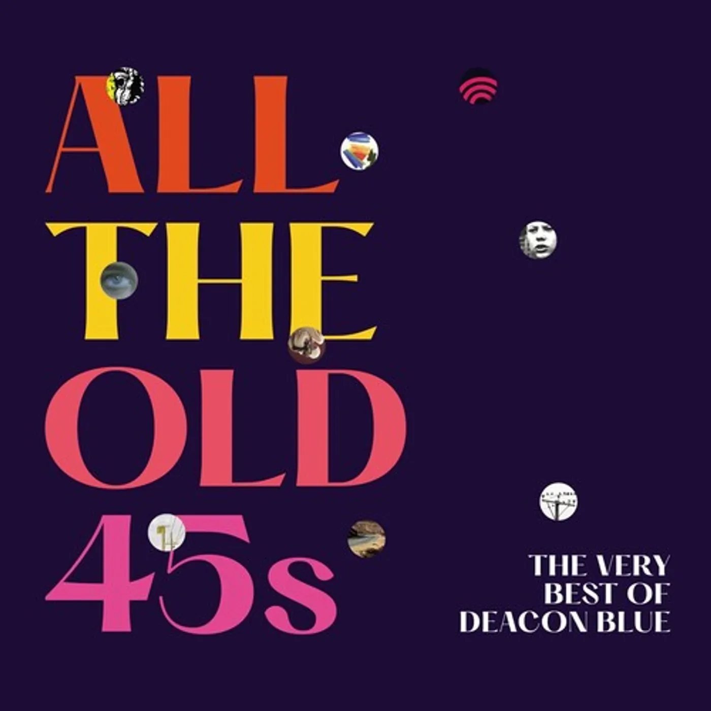 ALL THE OLD 45S: THE VERY BEST OF DEACON BLUE CD