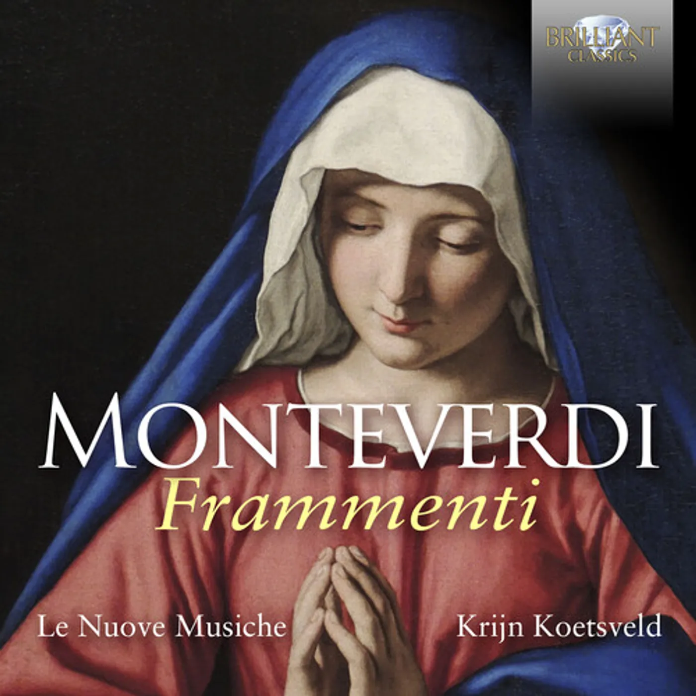 Monteverdi / Le Nuove Musiche FRAMMENTI CD