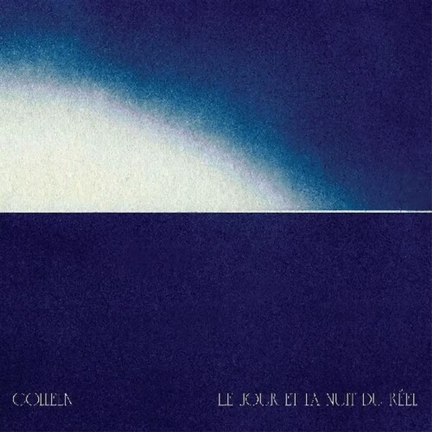 Colleen LE JOUR ET LA NUIT DU REEL Vinyl Record