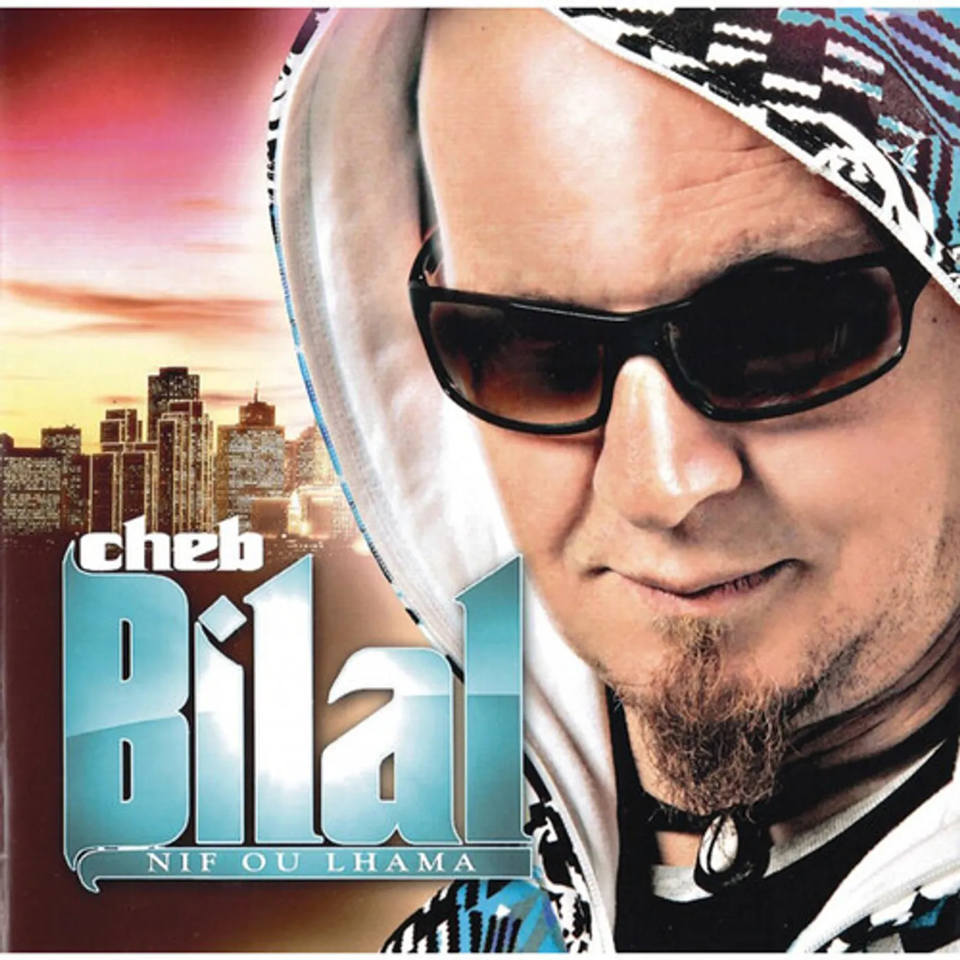Cheb Bilal NIF OU LHAMA CD