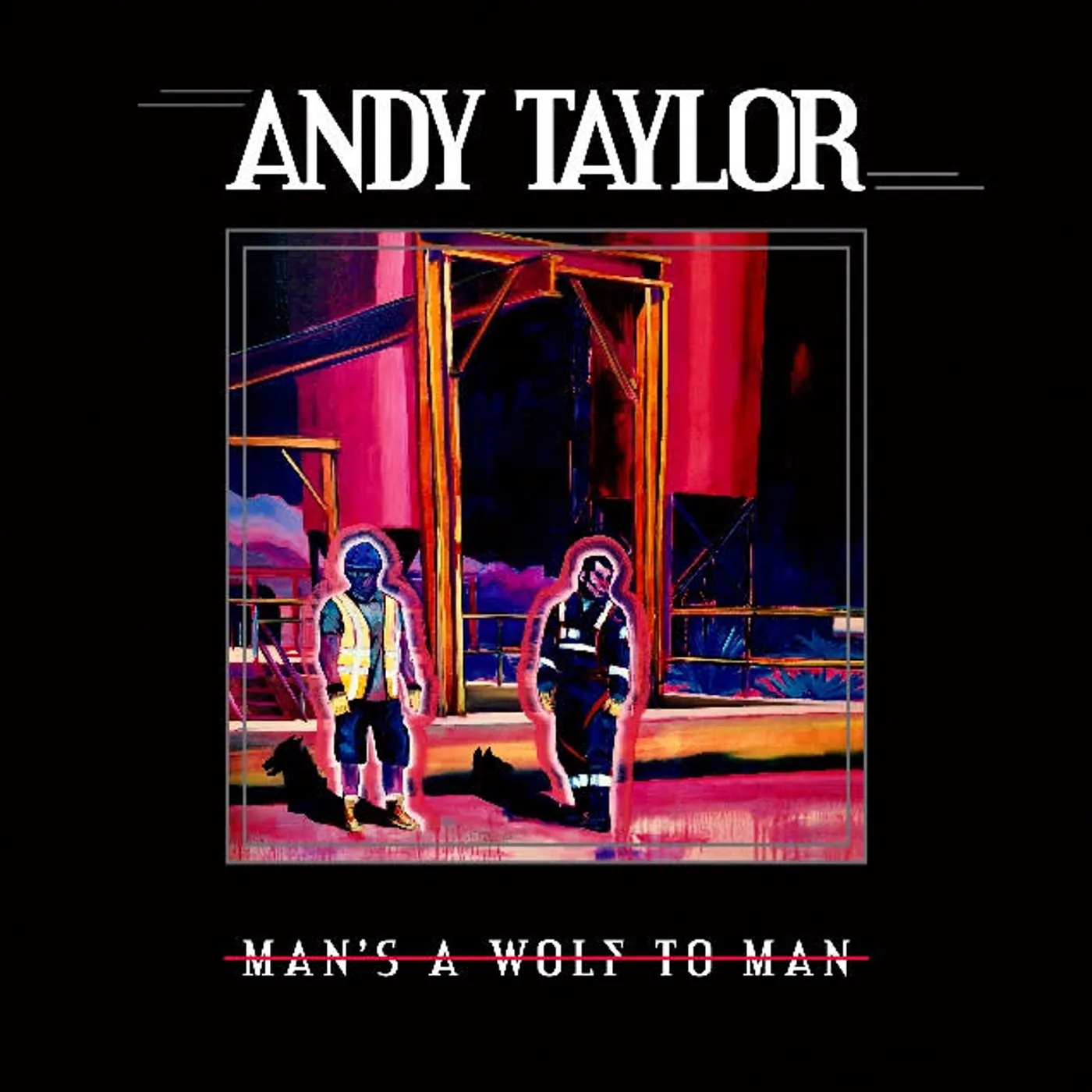 Andy Taylor MAN'S A WOLF TO MAN CD