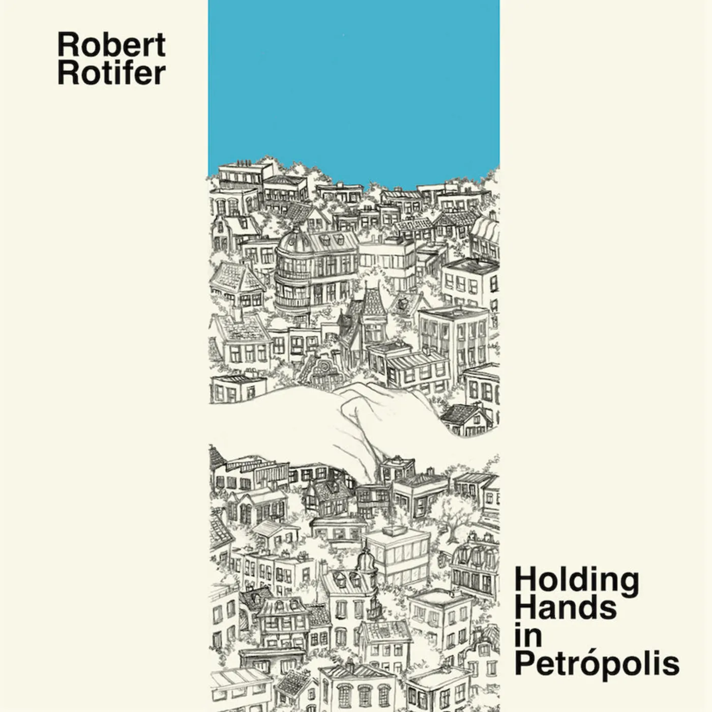 Robert Rotifer HOLDING HANDS IN PETROPOLIS Vinyl Record