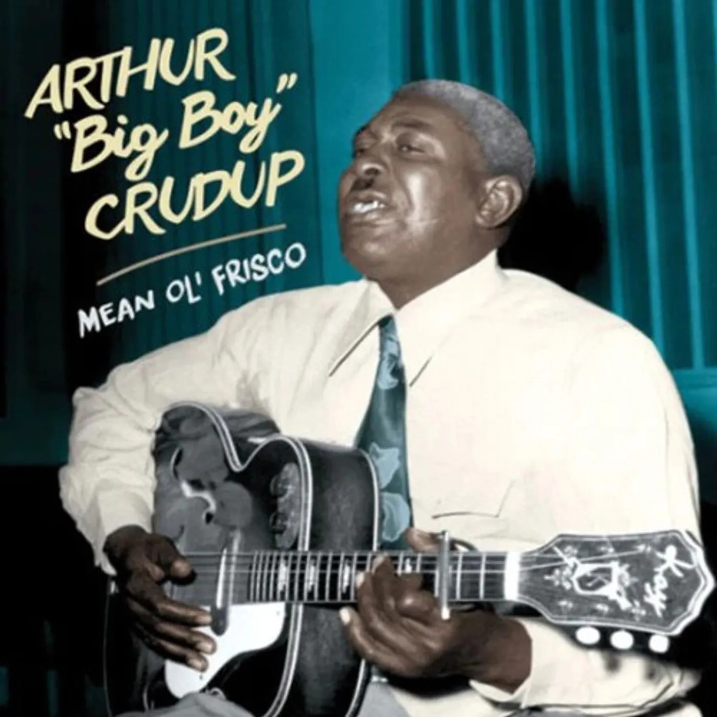 Arthur "Big Boy" Crudup MEAN OL' FRISCO Vinyl Record