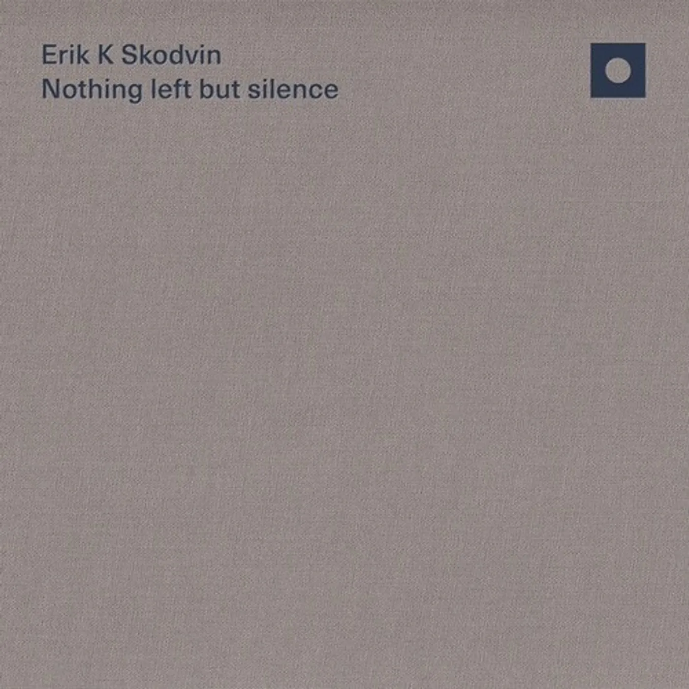 Erik K Skodvin NOTHING LEFT BUT SILENCE CD