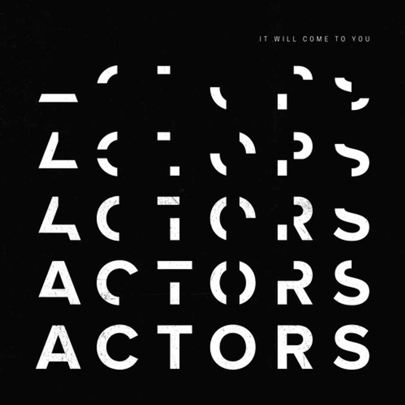 ACTORS It Will Come to You Vinyl Record